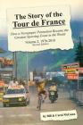 The Story of the Tour de France, Volume 2: 1976-2018: How a Newspaper Promotion Became the Greatest Sporting Event in the World By Bill McGann, Carol McGann Cover Image