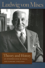 THEORY AND HISTORY (Lib Works Ludwig Von Mises PB) Cover Image