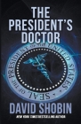 The President's Doctor By David Shobin Cover Image