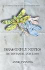 Dragonfly Notes: On Distance and Loss By Anne Panning Cover Image