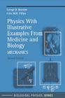 Physics with Illustrative Examples from Medicine and Biology: Mechanics (Biological and Medical Physics) By George B. Benedek, I. M. London (Foreword by), Felix M. H. Villars Cover Image