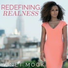 Redefining Realness: My Path to Womanhood, Identity, Love & So Much More By Janet Mock, Janet Mock (Read by) Cover Image