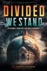Divided We Stand: The Globalist Scheme for a One-World Government By Robert Lee Maginnis Cover Image