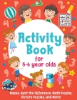 Activity Book For 5-6 Year Olds: Mazes, Spot the Difference, Math Puzzles, Picture Puzzles, and More!: (Gift Idea for Girls and Boys) By Smart Little Owl Cover Image