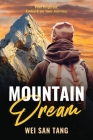 Mountain Dream: Feel Inspired. Embark on Your Journey By Wei San Tang Cover Image