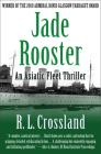 Jade Rooster: An Asiatic Fleet Thriller By R. L. Crossland Cover Image