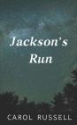 Jackson's Run By Carol Russell Cover Image