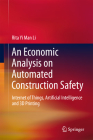 An Economic Analysis on Automated Construction Safety: Internet of Things, Artificial Intelligence and 3D Printing By Rita Yi Man Li Cover Image
