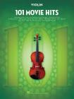 101 Movie Hits for Violin By Hal Leonard Corp (Created by) Cover Image