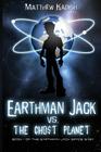 Earthman Jack vs. The Ghost Planet (Earthman Jack Space Saga #1) Cover Image