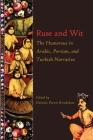 Ruse and Wit: The Humorous in Arabic, Persian, and Turkish Narrative (Ilex) By Dominic Parviz Brookshaw (Editor), Olga M. Davidson (Contribution by), Ali Gheissari (Contribution by) Cover Image