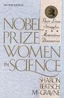 Nobel Prize Women in Science: Their Lives, Struggles, and Momentous Discoveries: Second Edition By Sharon Bertsch McGrayne Cover Image