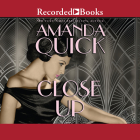 Close Up By Amanda Quick, Morgan Hallett (Narrated by) Cover Image