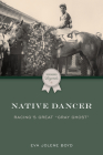 Native Dancer: Racing's Great Gray Ghost Cover Image