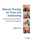 Manual Therapy for Voice and Swallowing - A Person-Centered Approach Cover Image