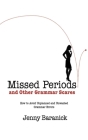 Missed Periods and Other Grammar Scares: How to Avoid Unplanned and Unwanted Grammar Errors By Jenny Baranick Cover Image