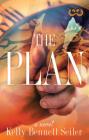 The Plan: A Novel By Kelly Bennett Seiler Cover Image