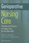 Gerioperative Nursing Care: Principles and Practices of Surgical Care for the Older Adult By Raelene V. Shippee-Rice, Susan Fetzer, Jennifer V. Long Cover Image