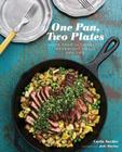One Pan, Two Plates: More Than 70 Complete Weeknight Meals for Two (One Pot Meals, Easy Dinner Recipes, Newlywed Cookbook, Couples Cookbook) Cover Image