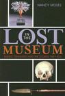 Lost in the Museum: Buried Treasures and the Stories They Tell Cover Image