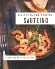 365 Homemade Sauteing Recipes: A Sauteing Cookbook to Fall In Love With By Wanda Morgan Cover Image