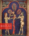 The History of British Art, Volume 1: 600-1600 By David Bindman (Editor), Tim Ayers (Editor) Cover Image