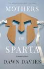 Mothers of Sparta: A Memoir in Pieces By Dawn Davies Cover Image