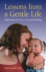 Lessons from a Gentle Life: Reflections on Love, Loss and Healing By Janis Gonzales Cover Image