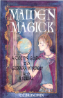 Maiden Magick: A Teens Guide to Goddess Wisdom By C. C. Brondwin Cover Image
