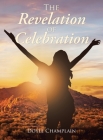 The Revelation of Celebration By Doyle Champlain Cover Image
