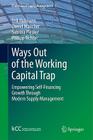 Ways Out of the Working Capital Trap: Empowering Self-Financing Growth Through Modern Supply Management (Professional Supply Management #1) Cover Image