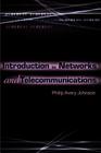 Introduction to Networks and Telecommunications By Philip Avery Johnson Cover Image