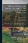 Genealogical and Family History of the State of New Hampshire: A Record of the Achievements of Her People in the Making of a Commonwealth and the Foun By Ezra S. Stearns, William F. (William Frederi Whitcher (Created by), Edward E. (Edward Everett) 1. Parker (Created by) Cover Image