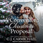 A Convenient Christmas Proposal By Charlotte North (Read by), C. J. Carmichael Cover Image