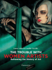 The Trouble with Women Artists: Reframing the History of Art Cover Image