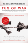 Tug of War: A Judge's Verdict on Separation, Custody Battles, and the Bitter Realities of Family Court By Harvey Brownstone, Paula J. Hepner (Foreword by) Cover Image