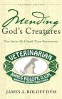 Mending God's Creatures: True Stories Of A Small-Town Veterinarian By James Roloff Cover Image