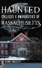 Haunted Colleges & Universities of Massachusetts Cover Image