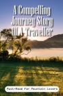A Compelling Journey Story Of A Traveller Must-read For Mountain Lovers: Inspiring Memoirs 2020 Cover Image