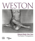 Weston: Edward, Brett, Cole, Cara: A Dynasty of Photographers By Edward Weston (Photographer), Brett Weston (Photographer), Cole Weston (Photographer) Cover Image