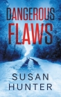 Dangerous Flaws: Leah Nash Mysteries Book 5 By Susan Hunter Cover Image