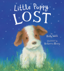 Little Puppy Lost By Holly Webb, Rebecca Harry (Illustrator) Cover Image