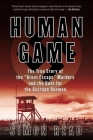 Human Game: The True Story of the 'Great Escape' Murders and the Hunt for the Gestapo Gunmen Cover Image