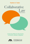 Collaborative Law: Achieving Effective Resolution in Divorce Without Litigation, Third Edition By Pauline Tesler Cover Image