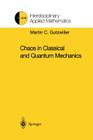 Chaos in Classical and Quantum Mechanics (Interdisciplinary Applied Mathematics #1) By Martin C. Gutzwiller Cover Image