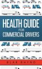 Health Guide For Commercial Drivers By Rhyno Blak Cover Image