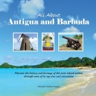 All About Antigua and Barbuda: Discover the history and heritage of this twin island nation, through some of its top sites and attractions Cover Image