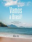 Vamos a Brasil!: Recollections of a Volunteer Attempting to Teach English in Brazil By Mike Fox Cover Image