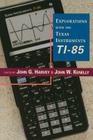 Explorations with Texas Instruments Ti-85 By John W. Kenelly (Editor), John G. Harvey (Editor) Cover Image