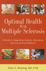 Optimal Health with Multiple Sclerosis By Allen C. Bowling Cover Image
